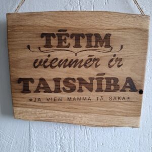 ''Tētim vienmēr taisnība...''